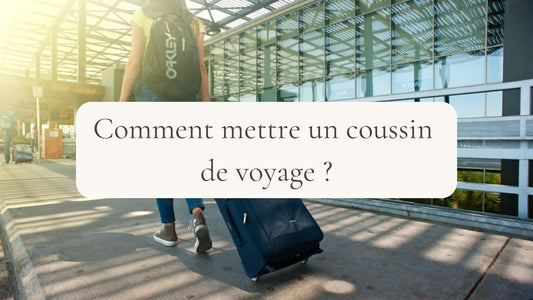 Comment mettre un coussin de voyage ?