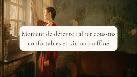 Moment de détente : allier coussins confortables et kimono raffiné