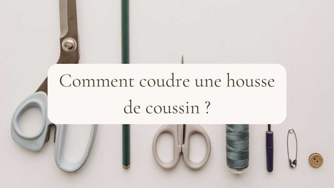 Comment faire des housses de coussin ?