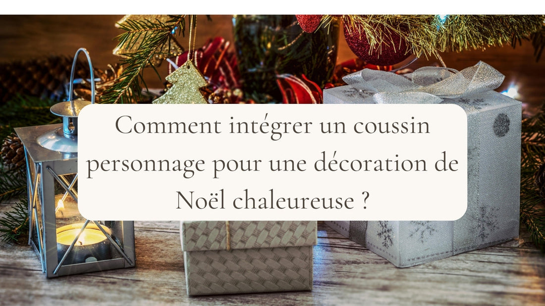 Comment intégrer un coussin personnage pour une décoration de Noël chaleureuse ?