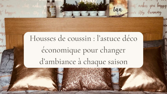 Housses de coussin : l’astuce déco économique pour changer d’ambiance à chaque saison