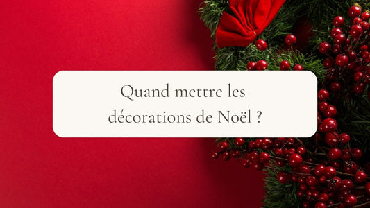 Quand mettre les décorations de Noël ?
