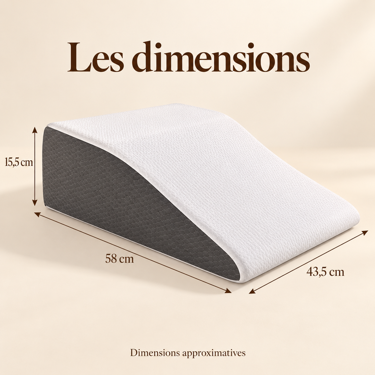 Dimensions du coussin repose-jambes : 58 cm de longueur, 43,5 cm de largeur et 15,5 cm de hauteur