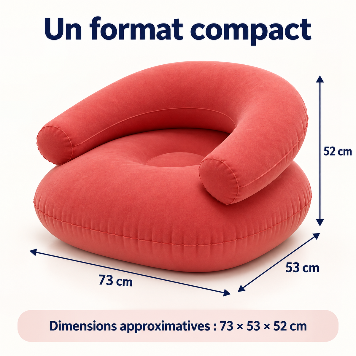 Dimensions approximatives du fauteuil pouf gonflable : 73 cm de largeur, 53 cm de profondeur et 52 cm de hauteur.
