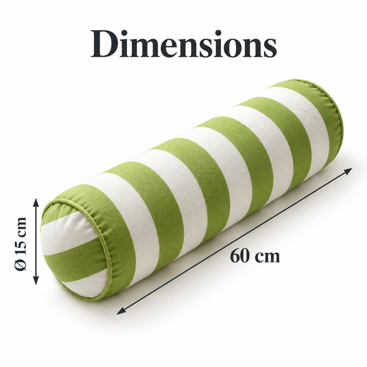Dimensions du coussin cylindrique à rayures vertes et blanches : 60 cm de longueur et 15 cm de diamètre.